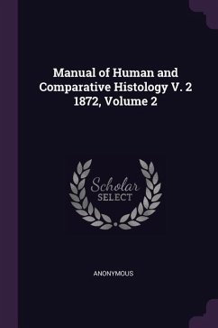 Manual of Human and Comparative Histology V. 2 1872, Volume 2