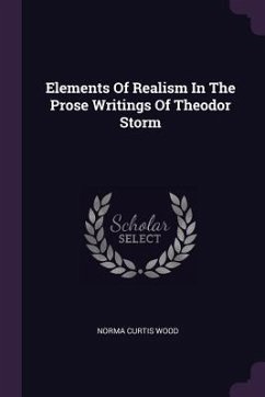 Elements Of Realism In The Prose Writings Of Theodor Storm - Wood, Norma Curtis