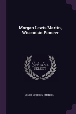 Morgan Lewis Martin, Wisconsin Pioneer