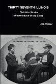 THIRTY SEVENTH ILLINOIS CIVIL WAR STORIES FROM THE BACK OF THE BATTLE THIRTY SEVENTH ILLINOIS CIVIL WAR STORIES FROM THE BACK OF THE BATTLE