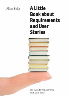 A Little Book of Requirements & User Stories - Kelly, Allan
