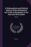 A Philosophical and Political History of the Settlements and Trade of Europeans in the East and West Indies; Volume 7