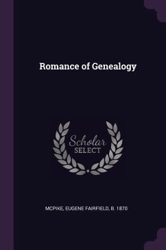 Romance of Genealogy - McPike, Eugene Fairfield