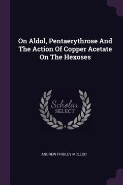 On Aldol, Pentaerythrose And The Action Of Copper Acetate On The Hexoses