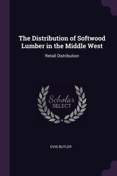 The Distribution of Softwood Lumber in the Middle West - Butler, Ovid