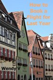 How to Book a Flight for Last Year