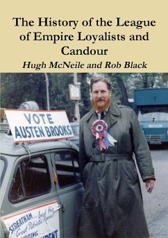 The History of the League of Empire Loyalists and Candour - Black, Rob; Mcneile, Hugh