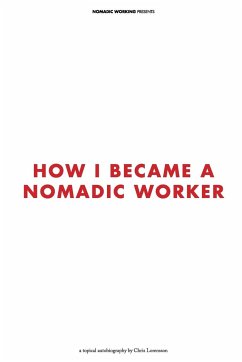 How I Became a Nomadic Worker - Lorensson, Chris