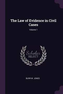 The Law of Evidence in Civil Cases; Volume 1