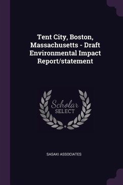 Tent City, Boston, Massachusetts - Draft Environmental Impact Report/statement