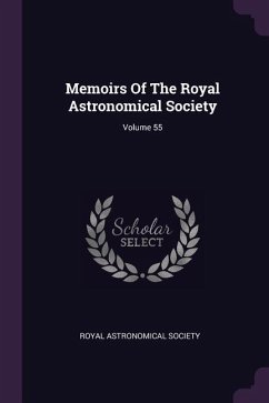 Memoirs Of The Royal Astronomical Society; Volume 55 - Society, Royal Astronomical