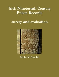 Irish Nineteenth Century Prison Records - survey and evaluation - Dowdall, Denise M.