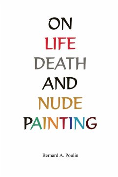 On Life, Death And Nude Painting - Poulin, Bernard