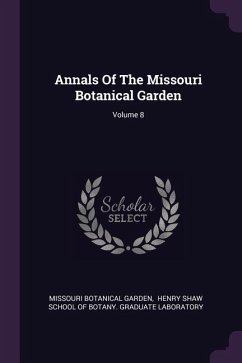 Annals Of The Missouri Botanical Garden; Volume 8 - Garden, Missouri Botanical