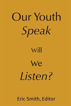 Our Youth Speak, Will We Listen? - Smith, Eric