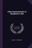 False Imprisonment of Elizabeth R. Hill