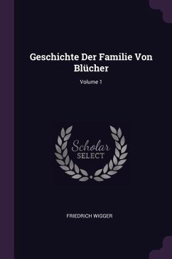 Geschichte Der Familie Von Blücher; Volume 1 - Wigger, Friedrich