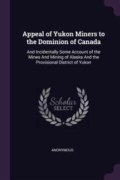 Appeal of Yukon Miners to the Dominion of Canada - Anonymous