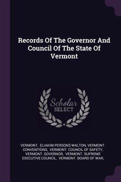 Records Of The Governor And Council Of The State Of Vermont