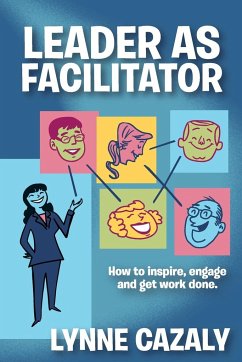 Leader as Facilitator - Cazaly, Lynne