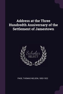 Address at the Three Hundredth Anniversary of the Settlement of Jamestown