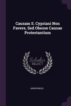 Causam S. Cypriani Non Favere, Sed Obesse Causae Protestantium