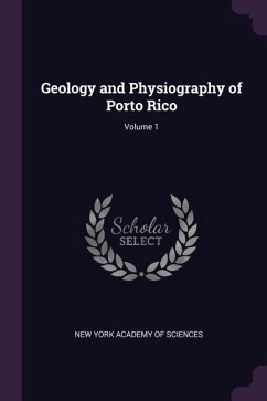 Geology and Physiography of Porto Rico; Volume 1