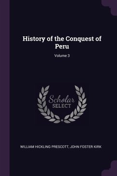 History of the Conquest of Peru; Volume 3