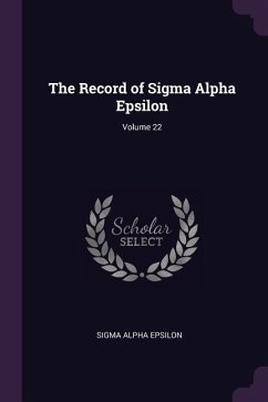 The Record of Sigma Alpha Epsilon; Volume 22