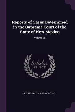 Reports of Cases Determined in the Supreme Court of the State of New Mexico; Volume 18