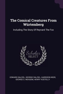 The Comical Creatures From Würtemberg - Dalziel, Edward; Dalziel, George; Weir, Harrison