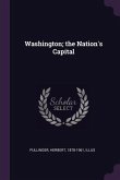 Washington; the Nation's Capital