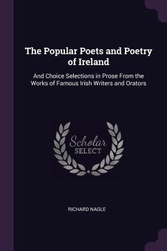 The Popular Poets and Poetry of Ireland - Nagle, Richard