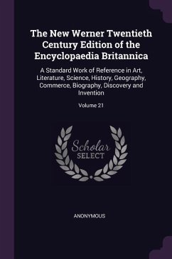 The New Werner Twentieth Century Edition of the Encyclopaedia Britannica - Anonymous