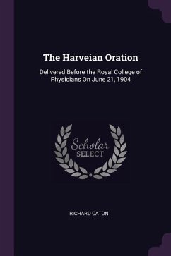 The Harveian Oration - Caton, Richard