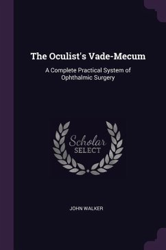 The Oculist's Vade-Mecum - Walker, John