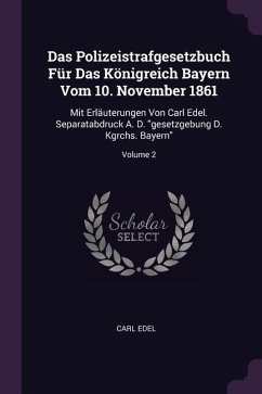 Das Polizeistrafgesetzbuch Für Das Königreich Bayern Vom 10. November 1861