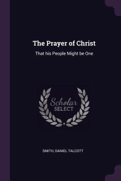 The Prayer of Christ - Smith, Daniel Talcott