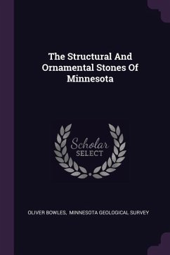 The Structural And Ornamental Stones Of Minnesota - Bowles, Oliver