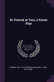 St. Patrick at Tara, a Forest Play