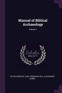 Manual of Biblical Archaeology; Volume 1