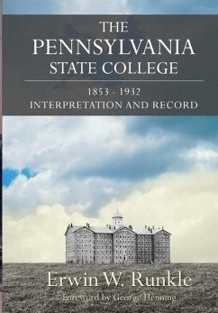 The Pennsylvania State College 1853-1932 - Runkle, Erwin W.