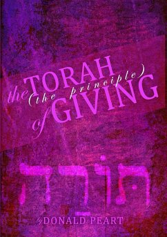 The Torah, The Principle of Giving - Peart, Donald