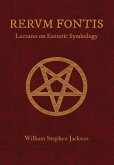RERUM FONTIS Lectures on Esoteric Symbology