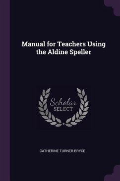 Manual for Teachers Using the Aldine Speller