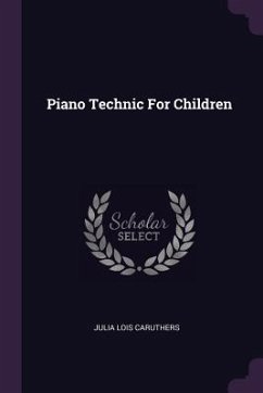 Piano Technic For Children - Caruthers, Julia Lois