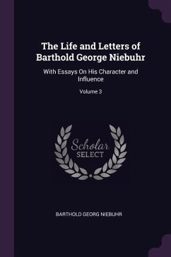 The Life and Letters of Barthold George Niebuhr - Niebuhr, Barthold Georg