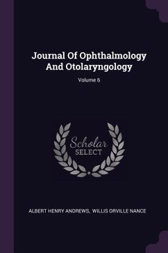 Journal Of Ophthalmology And Otolaryngology; Volume 6 - Andrews, Albert Henry