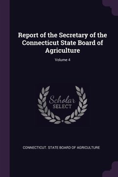 Report of the Secretary of the Connecticut State Board of Agriculture; Volume 4