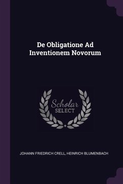 De Obligatione Ad Inventionem Novorum - Crell, Johann Friedrich; Blumenbach, Heinrich